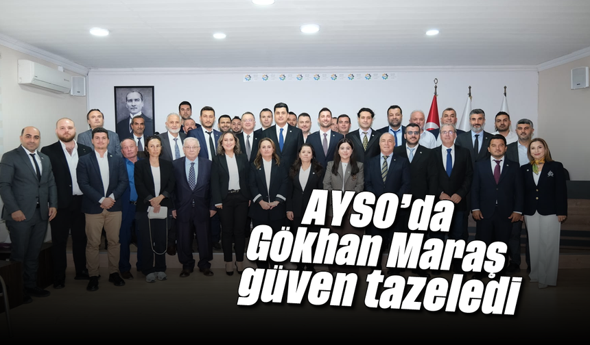 AYSO’da Gökhan Maraş güven tazeledi