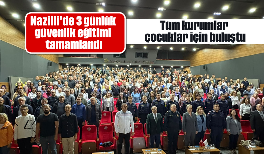 Nazilli'de 3 günlük güvenlik eğitimi tamamlandı