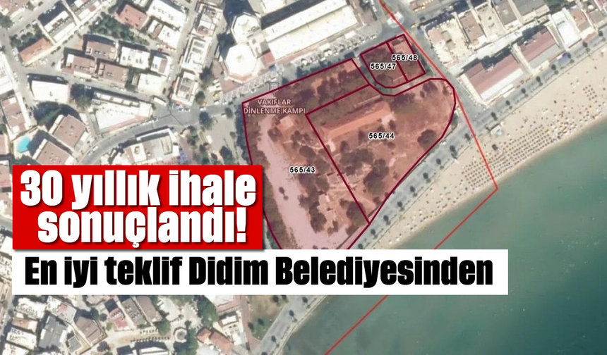 30 yıllık ihale sonuçlandı! En iyi teklif Didim Belediyesinden