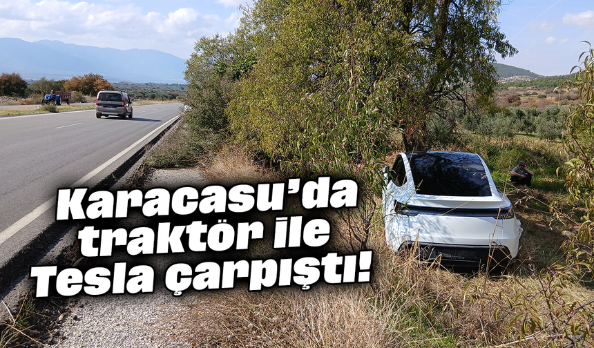Karacasu’da traktör ile Tesla çarpıştı!