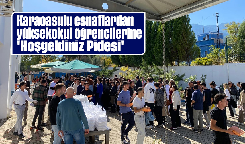 Karacasulu esnaflardan yüksekokul öğrencilerine 'Hoşgeldiniz Pidesi'