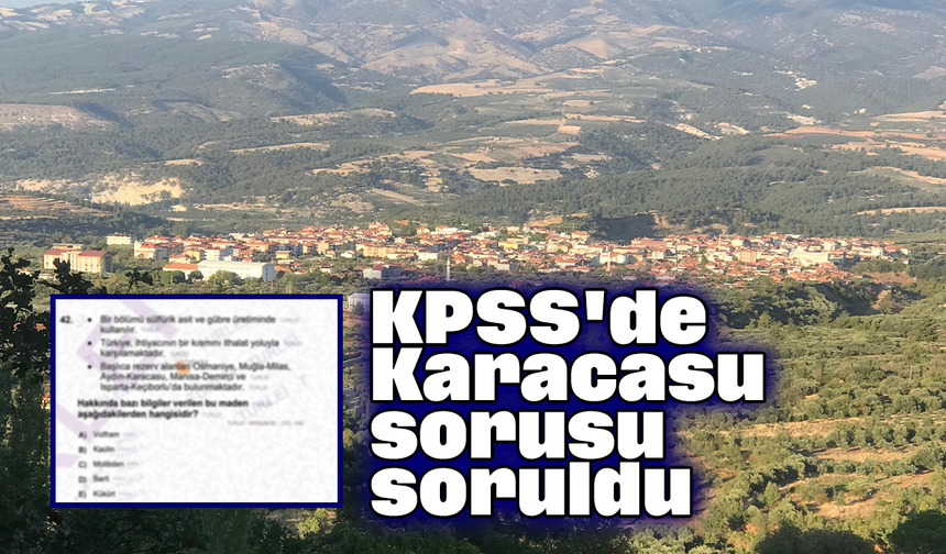 KPSS'de Karacasu sorusu soruldu