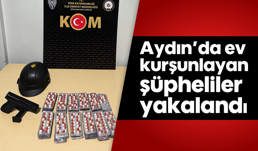 Aydın’da ev kurşunlayan şüpheliler yakalandı