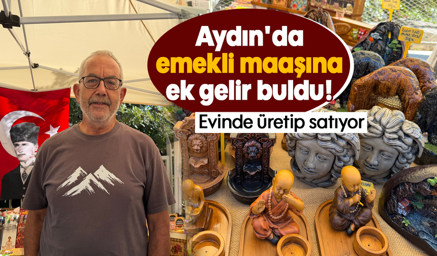 Aydın'da emekli maaşına ek gelir buldu! Evinde üretip satıyor