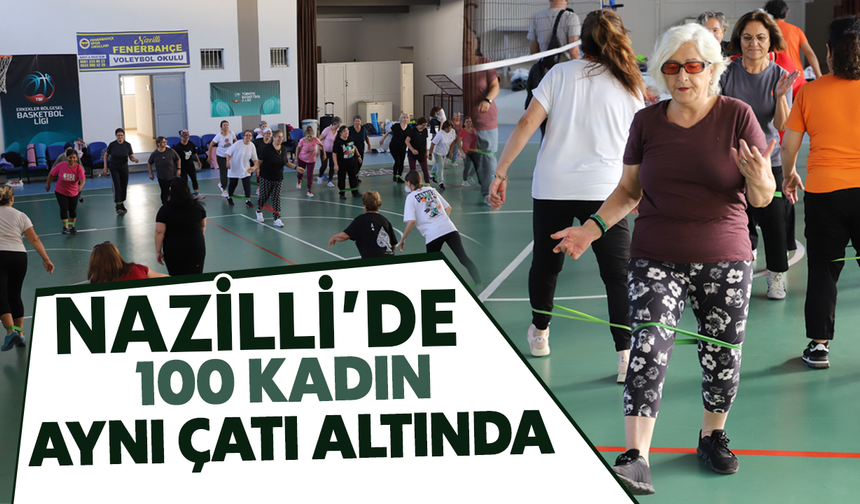Nazilli'de 100 kadın aynı çatı altında