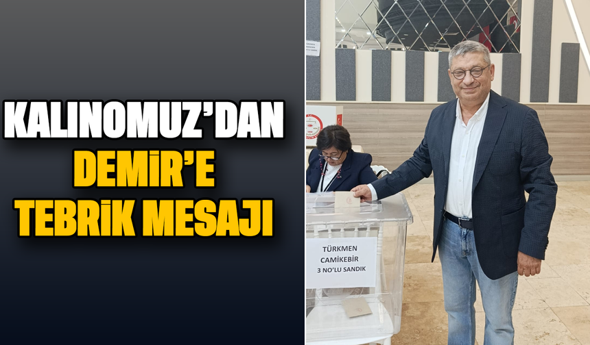 Kalınomuz’dan Demir’e tebrik mesajı