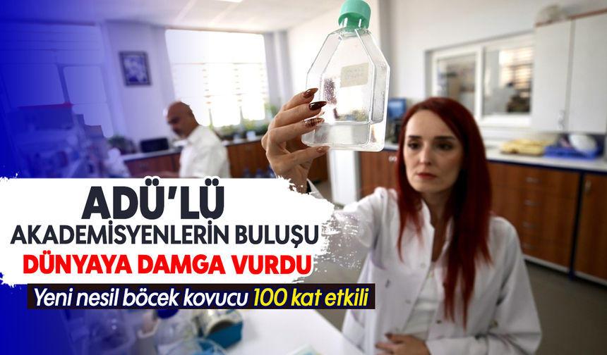 ADÜ’lü akademisyenlerin buluşu dünyaya damga vurdu