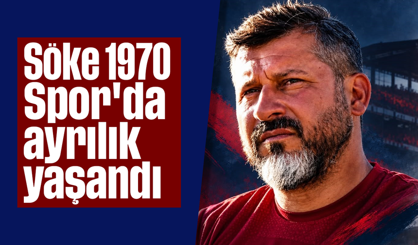 Söke 1970 Spor'da ayrılık yaşandı