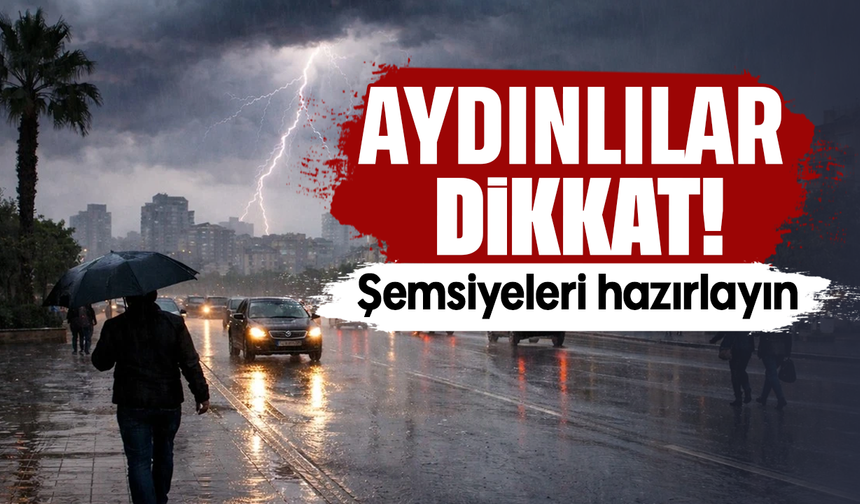 Aydınlılar dikkat! Şemsiyeleri hazırlayın