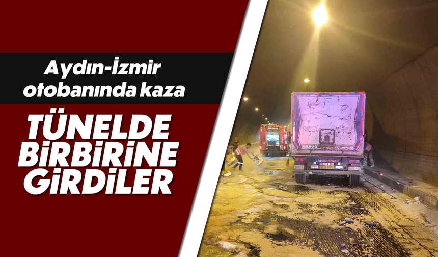 Aydın-İzmir otobanında kaza; Tünelde birbirine girdiler