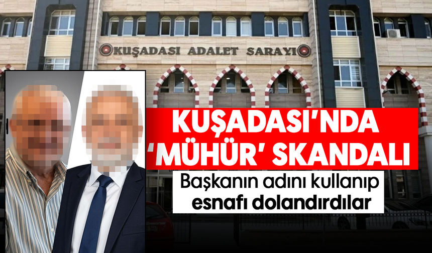 Kuşadası'nda 'Mühür' skandalı; Başkanın adını kullanıp esnafı dolandırdılar