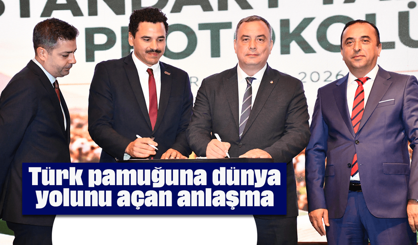 Türk pamuğuna dünya yolunu açan anlaşma