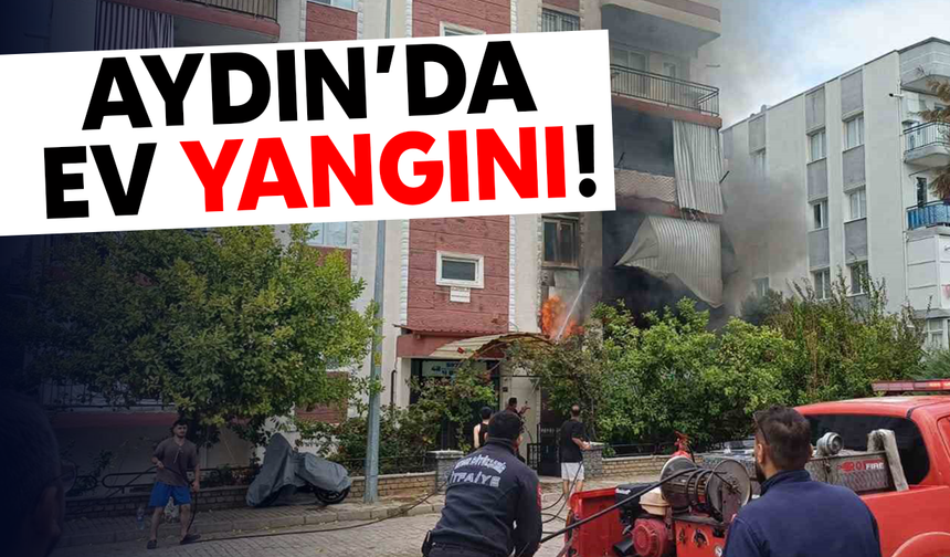Aydın’da ev yangını