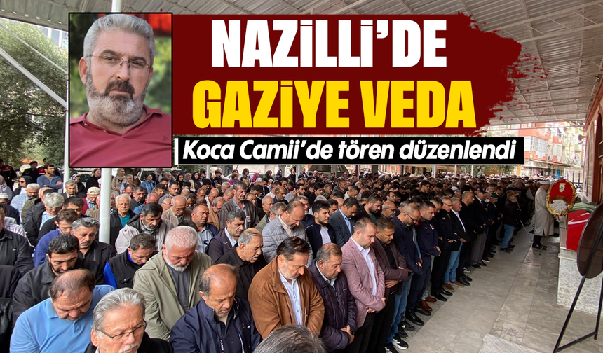 Nazilli’de gaziye veda :Koca Camii’de tören düzenlendi