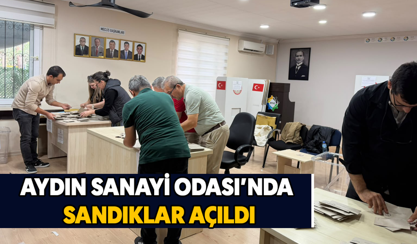 Aydın Sanayi Odası’nda sandıklar açıldı