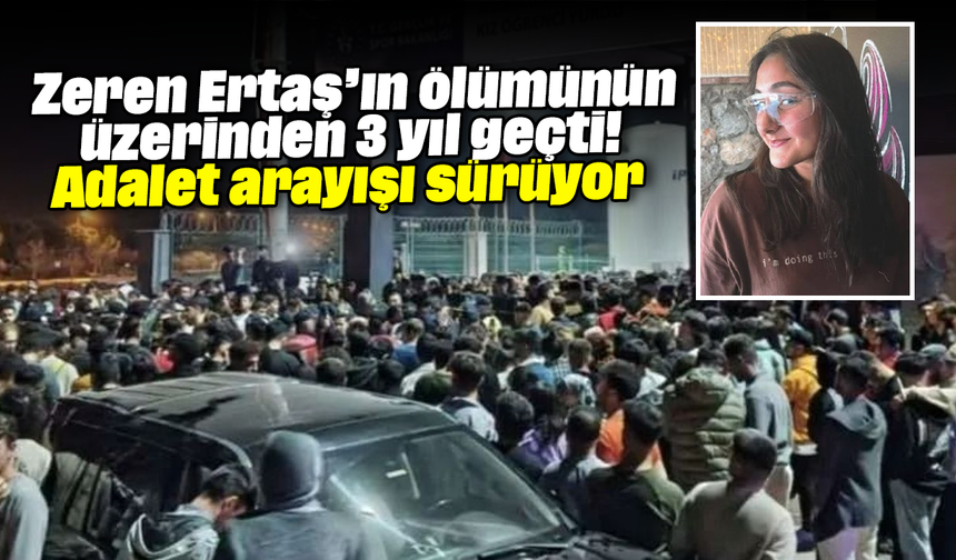 Zeren Ertaş’ın ölümünün üzerinden 3 yıl geçti! Adalet arayışı sürüyor