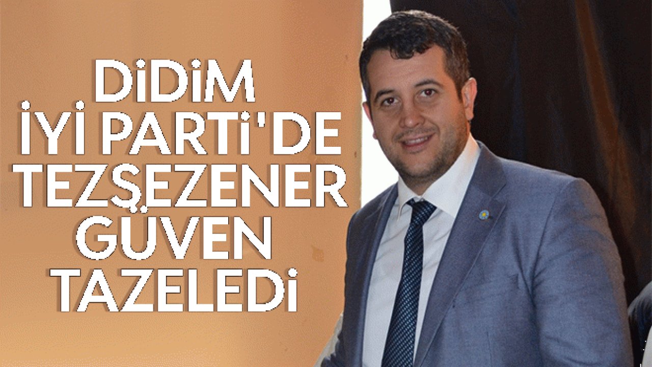 Didim İYİ Parti'de Tezsezener Güven Tazeledi - Aydın Ses Gazetesi | En ...