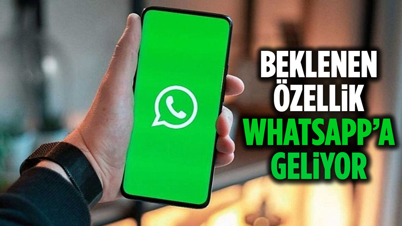 Beklenen Özellik Whatsapp’a Geliyor