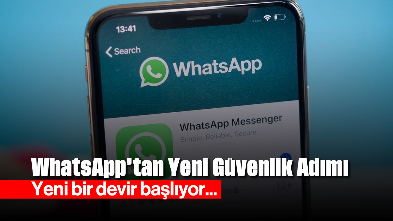 WhatsApp'tan Yeni Güvenlik Adımı: Yeni Bir Devir Başlıyor