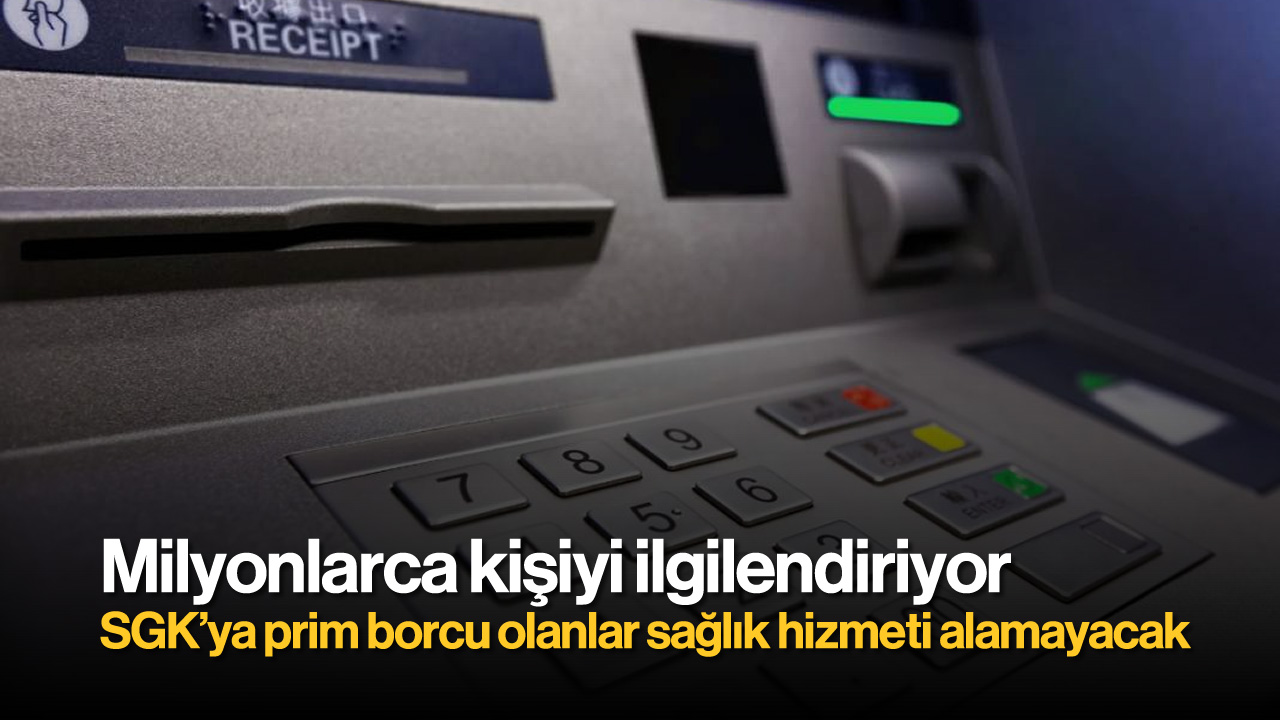 Milyonlarca kişiyi ilgilendiriyor: Borcu olan sağlık hizmeti alamayacak