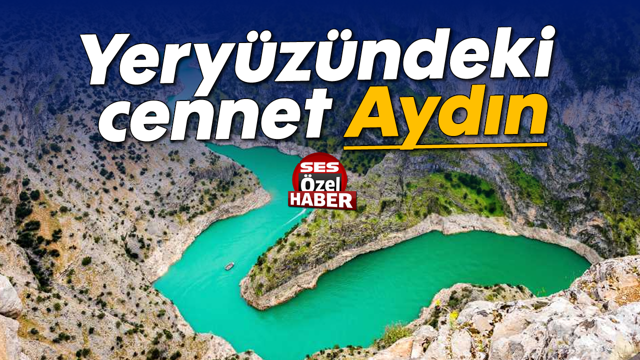 Yeryüzündeki cennet Aydın