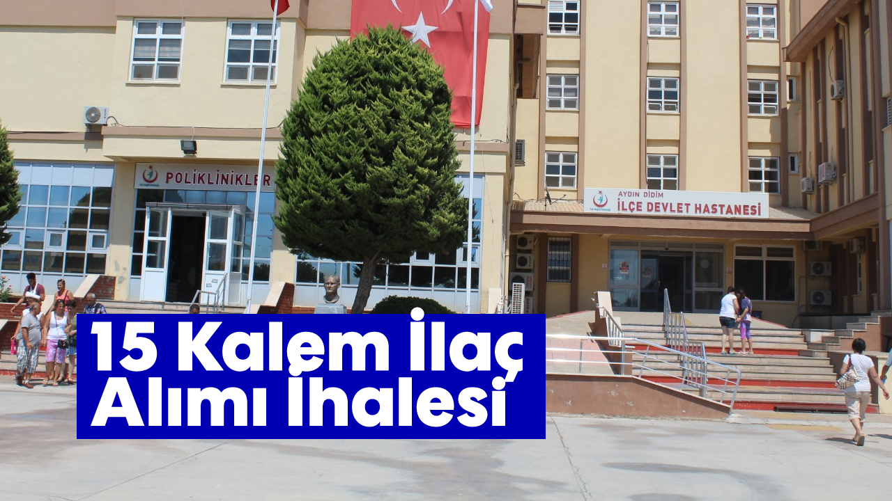 15 Kalem İlaç Alımı İhalesi