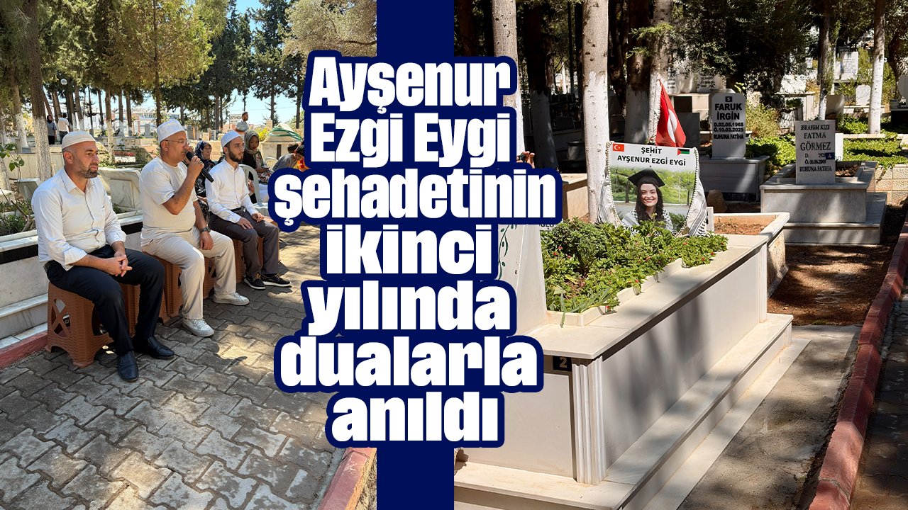 Ayşenur Ezgi Eygi şehadetinin ikinci yılında dualarla anıldı