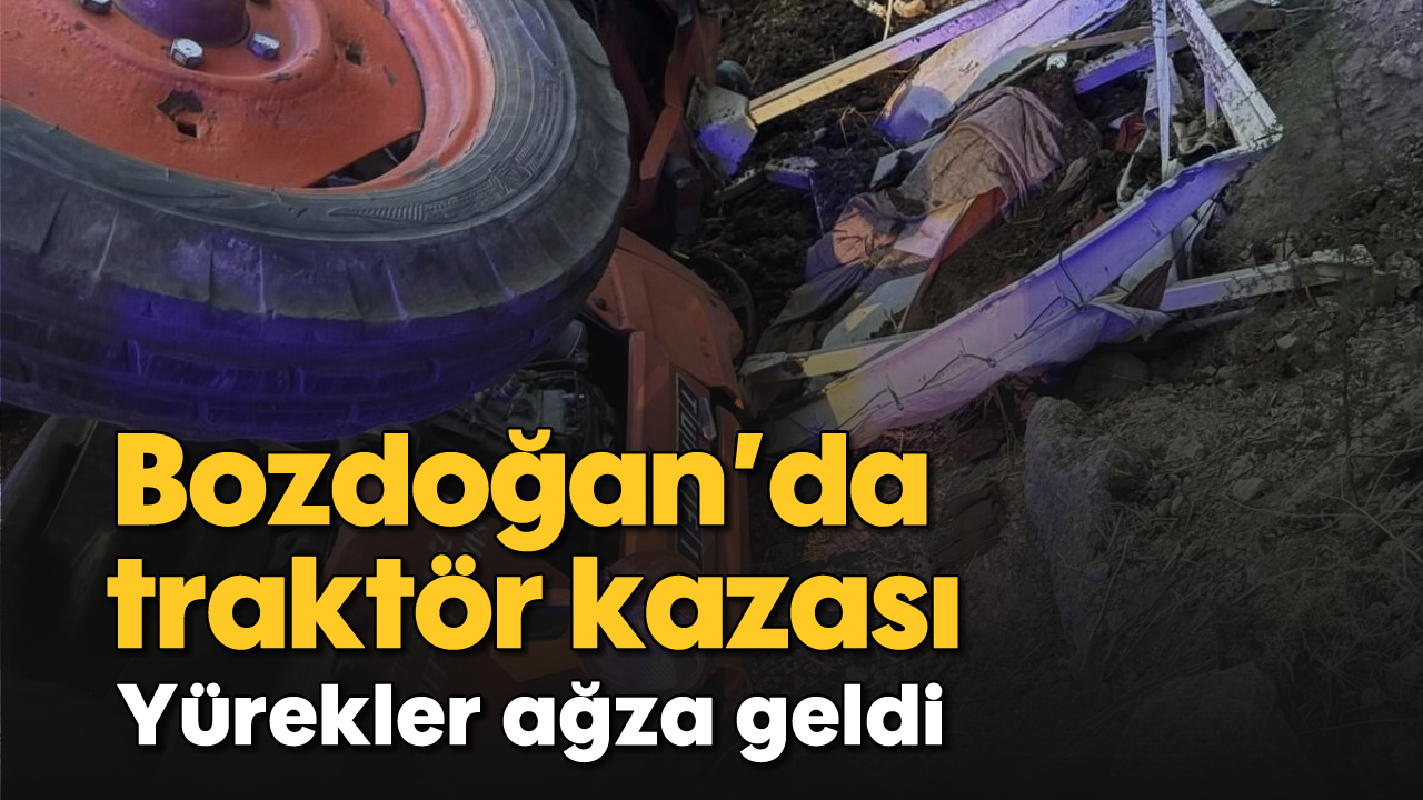 Bozdoğan'da traktör kaza; Yürekler ağza geldi